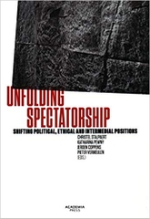 Unfolding Spectatorship: Shifting Political, Ethical and Intermedial Positions (Studies in Performing Arts & Media)