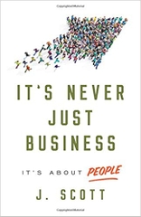 It's Never Just Business: It's about People