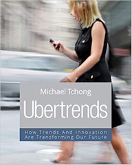 Ubertrends -- How Trends and Innovation Are Transforming Our Future