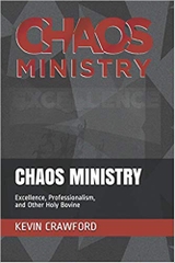 Chaos Ministry: Excellence, Professionalism, and Other Holy Bovine