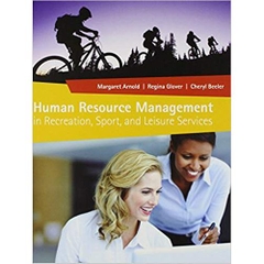Human Resource Management in Recreation, Sport, and Leisure Services 1st edition Edition