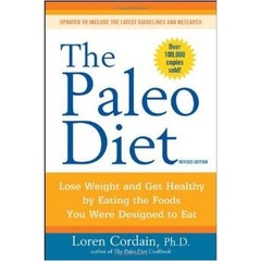 The Paleo Diet: Lose Weight and Get Healthy by Eating the Foods You Were Designed to Eat