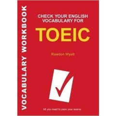 Check Your English Vocabulary for TOEIC: All You Need to Pass Your Exams