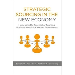 Strategic Sourcing in the New Economy: Harnessing the Potential of Sourcing Business Models for Modern Procurement 1st ed. 2016 Edition