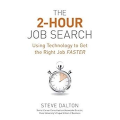 The 2-Hour Job Search: Using Technology to Get the Right Job Faster