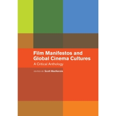 Film Manifestos and Global Cinema Cultures: A Critical Anthology