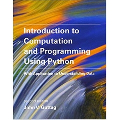 Introduction to Computation and Programming Using Python: With Application to Understanding Data