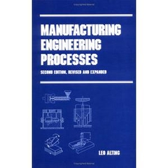 Manufacturing Engineering Processes (Manufacturing Engineering and Materials Processing, Volume 40)