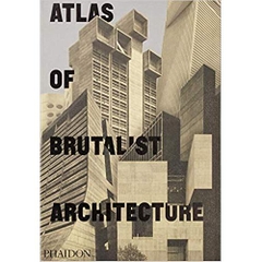 Atlas of Brutalist Architecture