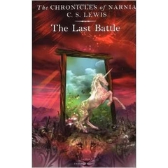 The Last Battle (Chronicles of Narnia) by C. S. Lewis