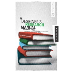 A Designer's Research Manual: Succeed in Design by Knowing Your Clients and What They Really Need (Design Field Guide)