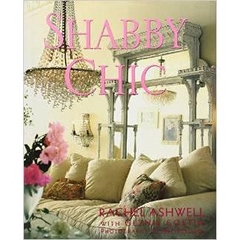 Shabby Chic by Rachel Ashwell