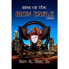 Rise of The Iron Eagle: A Suspense-Thriller The Iron Eagle Series Book: One