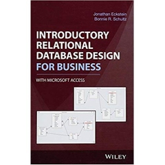 Introductory Relational Database Design for Business, with Microsoft Access