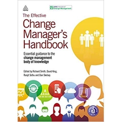 The Effective Change Manager's Handbook: Essential Guidance to the Change Management Body of Knowledge