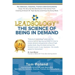 LEADSOLOGY®: THE SCIENCE OF BEING IN DEMAND