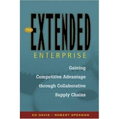 The Extended Enterprise: Gaining Competitive Advantage through Collaborative Supply Chains