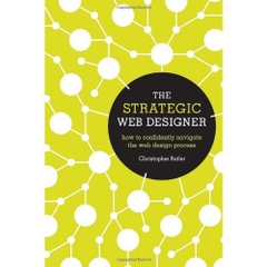 The Strategic Web Designer: How to Confidently Navigate the Web Design Process