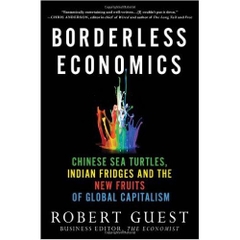 Borderless Economics: Chinese Sea Turtles, Indian Fridges and the New Fruits of Global Capitalism