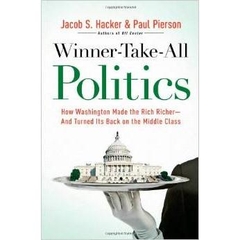 Winner-Take-All Politics: How Washington Made the Rich Richer--and Turned Its Back on the Middle Class