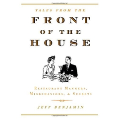 Front of the House: Restaurant Manners, Misbehaviors & Secrets