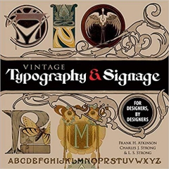 Vintage Typography and Signage: For Designers, By Designers (Dover Pictorial Archive)