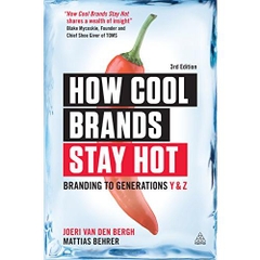 How Cool Brands Stay Hot: Branding to Generations Y and Z