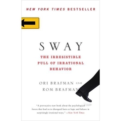 Sway: The Irresistible Pull of Irrational Behavior