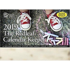 The Redleaf Calendar-Keeper 2019: A Record-Keeping System for Family Child Care Professionals