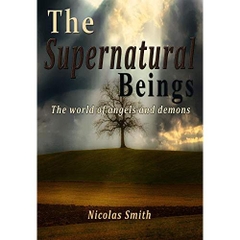 The Supernatural Beings: The world of angels and demons