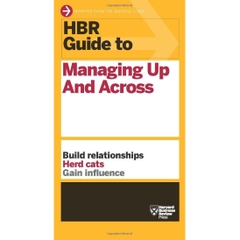 HBR Guide to Managing Up and Across