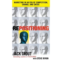 REPOSITIONING: Marketing in an Era of Competition, Change and Crisis