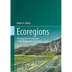 Ecoregions: The Ecosystem Geography of the Oceans and Continents (2nd edition)