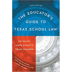 The Educator's Guide to Texas School Law: Ninth Edition