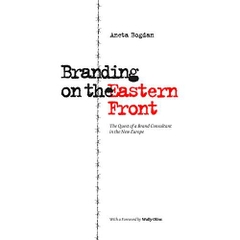 Branding on the Eastern Front: The Quest of a Brand Consultant in the New Europe