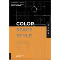 Color, Space, and Style: All the Details Interior Designers Need to Know but Can Never Find