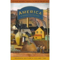 America: A Narrative History (Seventh Edition) (Vol. 2)