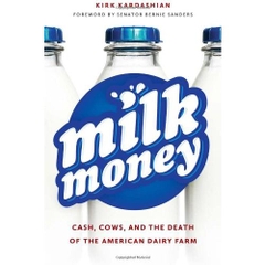 Milk Money: Cash, Cows, and the Death of the American Dairy Farm