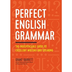 Perfect English Grammar: The Indispensable Guide to Excellent Writing and Speaking