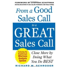 From a Good Sales Call to a Great Sales Call: Close More by Doing What You Do Best