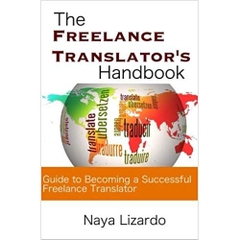 Freelance Translation Handbook: Guide to Becoming a Professional Freelance Translator