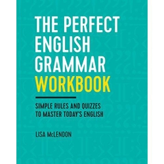 The Perfect English Grammar Workbook: Simple Rules and Quizzes to Master Today's English