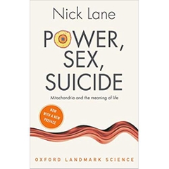 Power, Sex, Suicide: Mitochondria and the meaning of life