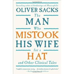 The Man Who Mistook His Wife For A Hat: And Other Clinical Tales