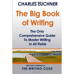 The Big Book of Writing: The Only Comprehensive Guide To Master Writing in All Fields