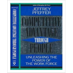 Competitive Advantage Through People: Unleashing the Power of the Work Force