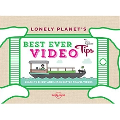 Lonely Planet's Best Ever Video Tips