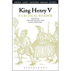 King Henry V: A Critical Reader (Arden Early Modern Drama Guides)
