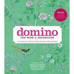 Domino: the Book of Decorating: A Room-by-Room Guide to Creating a Home That Makes You Happy by Needleman, Deborah on 11/10/2008 1st (first) Simon & Schuster edition