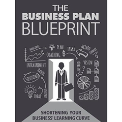 The Business Plan Blueprint: Shortening Your Business' Learning Curve